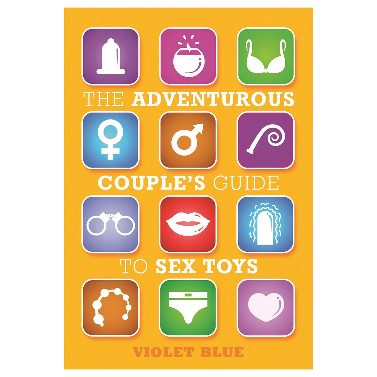 Adventurous Couple’s Guide to Sex Toys: 2nd Edition