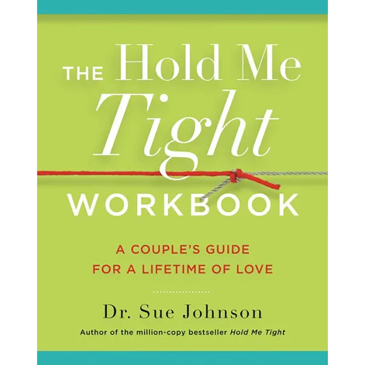 Hold Me Tight Workbook: A Couples's Guide for a Lifetime of Love