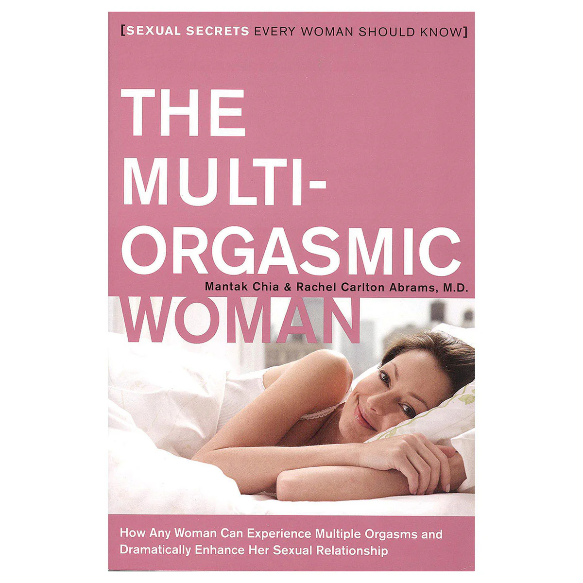 Multi-Orgasmic Woman: Sexual Secrets Every Woman Should Know