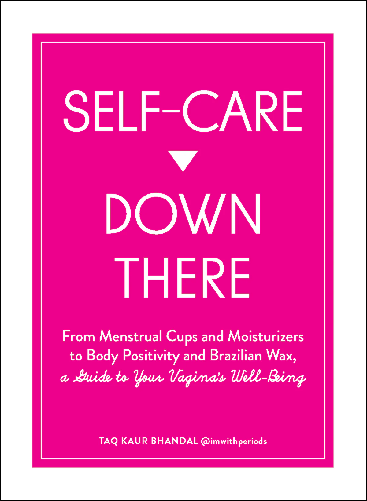 Self Care Down There: A Guide To Your Vagina's Well-Being