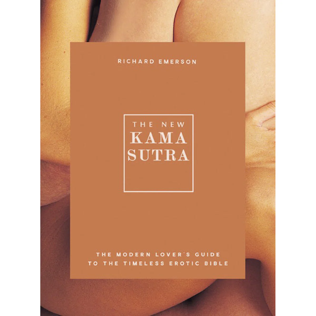 The NEW Kama Sutra: Modern Lover's GT Timeless Erotic Bible