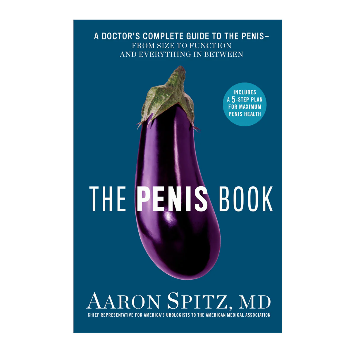 The Penis Book: A Doctor’s Guide to Complete Guide to The Penis